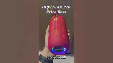 Loa HOPESTAR P26 , Bass siêu hay , nhỏ gọn , hàng chính hãng 100% , chống nước chống trầy